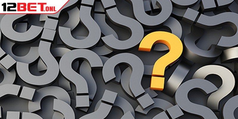 Đăng Ký 12BET - Khởi Đầu Cuộc Phiêu Lưu Giải Trí Bất Tận 18 Tổng quan thắc mắc về nạp tiền 12BET