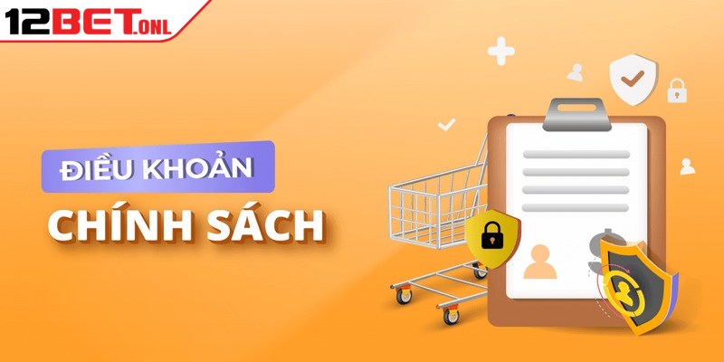 Điều Khoản Sử Dụng 12BET Cùng Quy Định Dịch Vụ Uy Tín 5 Điều khoản sử dụng 12BET chặt chẽ riêng cho thành viên mới rõ ràng